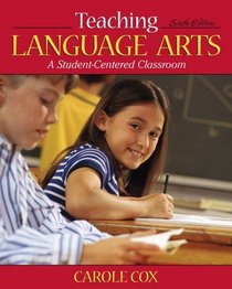 Teaching Language Arts: A Student-Centered Classroom (6th Edition)