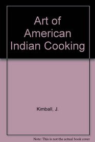 Art of American Indian Cooking