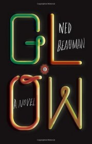 Glow: A novel