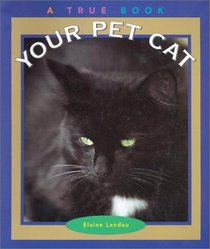 Your Pet Cat (True Books-Animals)