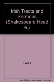 Irish Tracts 1720-1723 and Sermons (Shakespeare Head e.)