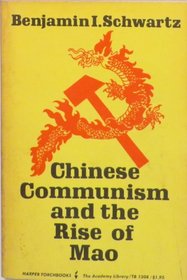 Chinese Communism and the Rise of Mao (Harvard East Asian Series, No 92)