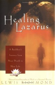 Healing Lazarus: A Buddhist's Journey from Near Death to New Life