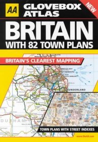 Britain: Including 82 Town Plans (AA Glovebox Atlas)