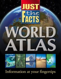 Just the Facts World Atlas (Just the Facts)