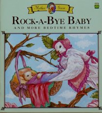 Rock-a-bye Baby and More Bedtime Rhymes (Mother Goose)