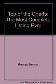 Top of the Charts: The Most Complete Listing Ever
