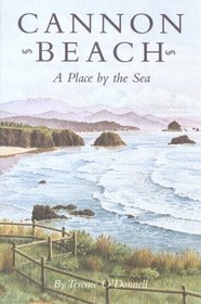 Cannon Beach: A Place by the Sea