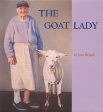 The Goat Lady (Aspca Henry Bergh Children's Book Awards (Awards))