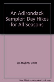 An Adirondack Sampler: Day Hikes for All Seasons