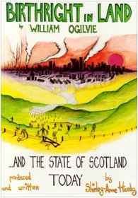 Birthright in Land by William Ogilvie and the State of Scotland Today