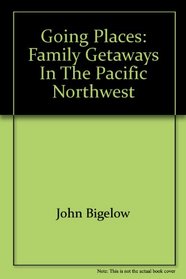 Going places: Family getaways in the Pacific Northwest