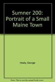 Sumner 200: Portrait of a Small Maine Town