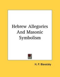Hebrew Allegories And Masonic Symbolism