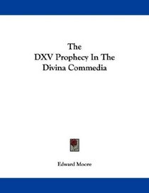 The DXV Prophecy In The Divina Commedia