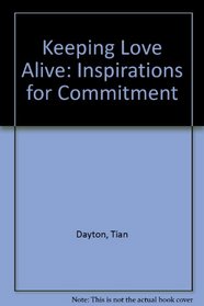Keeping Love Alive: Inspirations for Commitment
