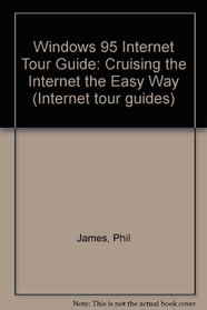 Internet Guide for Windows 95 (Internet tour guides)