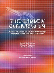 The Hidden Curriculum: Practical Solutions for Understanding Unstated Rules in Social Situations