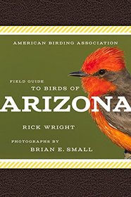 American Birding Association Field Guide to Birds of Arizona (American Birding Association State Field)