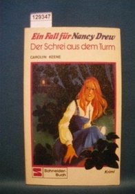 Der Schrei aus dem Turm - Aus der Serie: Ein Fall fr Nancy Drew