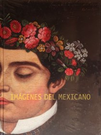 Imagenes del mexicano (Spanish Edition)
