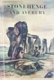 STONEHENGE AND AVEBURY AND NEIGHBORING MONUMENTS: an Illustrated Guide