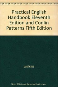 Practical English Handbook, Eleventh Edition and Conlin Patterns Fifth Edition