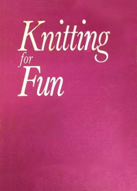 Knitting for Fun (Popular Cooking & Handicraft)