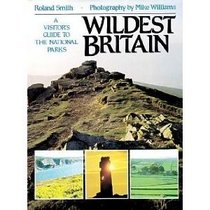 Wildest Britain: A Visitor's Guide to the National Parks