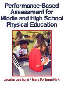 Performance-Based Assessment for Middle and High School Physical Education