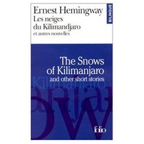 The Snows of Kilimindjaro and other Short Stories /  Les Neiges du Kilamandjaro et autres Nouvelles (Bilingual FRench and English Edition)