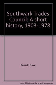 Southwark Trades Council: A short history 1903-1978