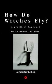 How Do Witches Fly? A practical approach to nocturnal flights. (How Do Witches Fly?)