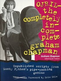 Ojril: The Completely Incomplete Graham Chapman