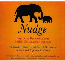 Nudge: Improving Decisions About Health, Wealth, and Happiness