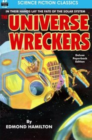 The Universe Wreckers