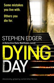 Dying Day: Absolutely gripping serial killer fiction