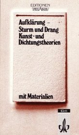 Aufklrung, Sturm und Drang. Kunst- und Dichtungstheorien. Mit Materialien zum literarischen Leben der Zeit. (Lernmaterialien)