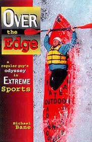 Over the Edge: An Odyssey in Extreme Sports