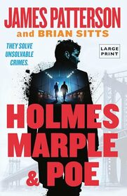 Holmes, Marple & Poe: The Greatest Crime-Solving Team of the Twenty-First Century (Large Print)