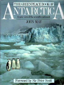 The Greenpeace Book of Antarctica: A New View of the Seventh Continent