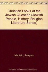 Christian Looks at the Jewish Question (Jewish People, History, Religion Literature Series)