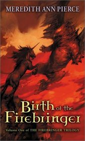 Birth of the Firebringer (Firebringer, Bk 1)