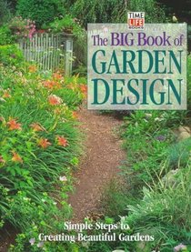 The Big Book of Garden Design: Simple Steps to Creating Beautiful Gardens