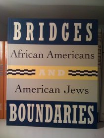 Bridges and Boundaries: African Americans and American Jews