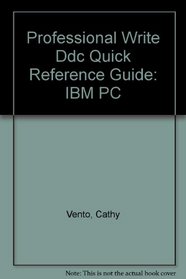 Professional Write DDC Quick Reference Guide : IBM PC
