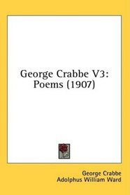 George Crabbe V3: Poems (1907)