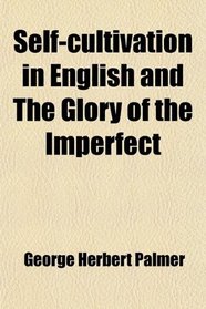 Self-cultivation in English and The Glory of the Imperfect