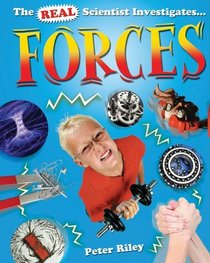 Forces (Real Scientist Investigates...)