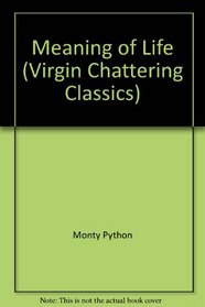 Monty Python's the Meaning of Life (Virgin Chattering Classics)